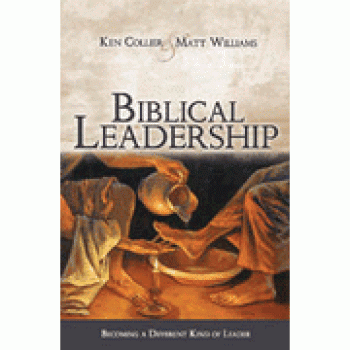Biblical Leadership: Becoming a Different Kind of Leader By Matt Williams, Ken Collier 
